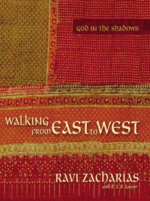 Title details for Walking from East to West by Ravi Zacharias - Available